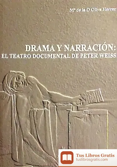 Descargar Drama Y Narración: El Teatro Documental De Peter Weiss