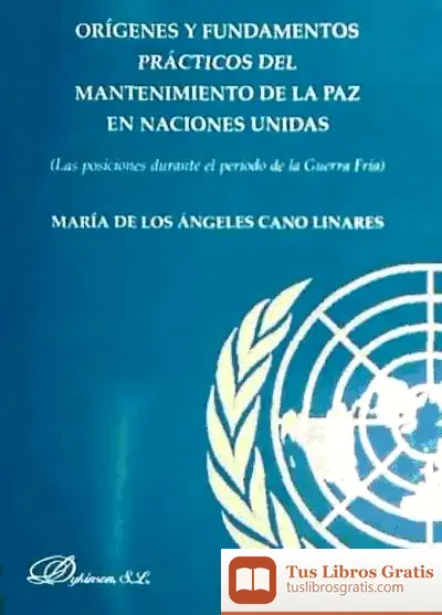 Descargar Orígenes Y Fundamentos Prácticos Del Mantenimiento De La Paz En Las Naciones Unidas
