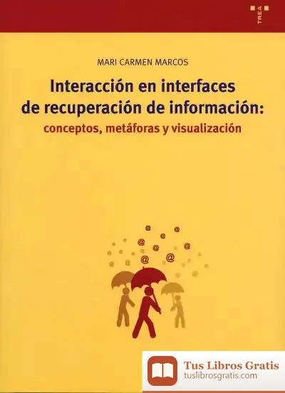 Descargar Interacción En Interfaces De Recuperación De Información: Conceptos, Metáforas Y Visualización de Maria-lluïsa Pazos I Noguera