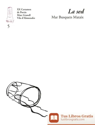 Descargar La Sed: Xx Certamen De Poesia Marc Granell - Vila D'Almussafes