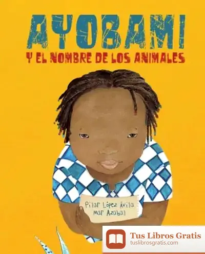 Descargar Ayobami Y El Nombre De Los Animales de María del Pilar López Ávila