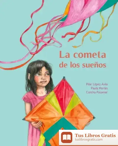 Descargar La Cometa De Los Sueños (The Kite Of Dreams) de María del Pilar López Ávila