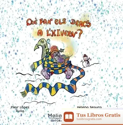 Descargar Que Fan Els Dracs A L?Hivern? de María del Pilar López Ávila