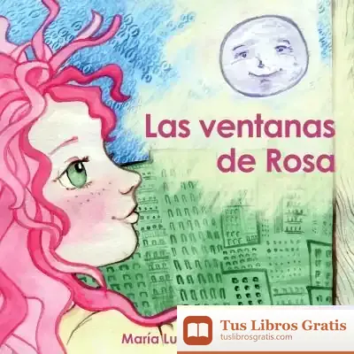 Descargar Las Ventanas De Rosa de María Elisa Carrillo Quintela