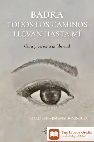 Descargar Badra Todos Los Caminos Llevan Hasta Mí de María Elisa Jiménez Domínguez