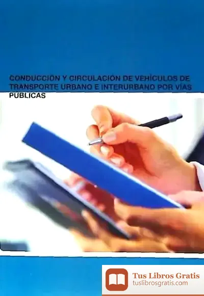 Descargar Conducción Y Circulación De Vehículos De Transporte Urbano E Interurbano Por Vías Públicas. Certificados De Profesionalidad. Conducción De Vehículos Pesados De Transporte De Mercancías Por Carretera