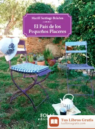 Descargar El País De Los Pequeños Placeres de María Fernanda Santiago Bolaños