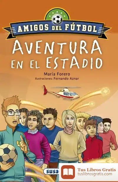 Descargar Amigos Del Fútbol. Aventura En El Estadio de María Forero