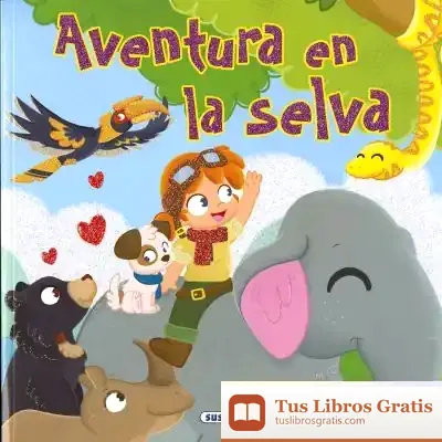 Descargar Clásicos Para Niños. Aventura En La Selva de María Forero