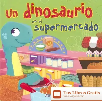 Descargar Clásicos Para Niños. Un Dinosaurio En El Supermercado de María Forero
