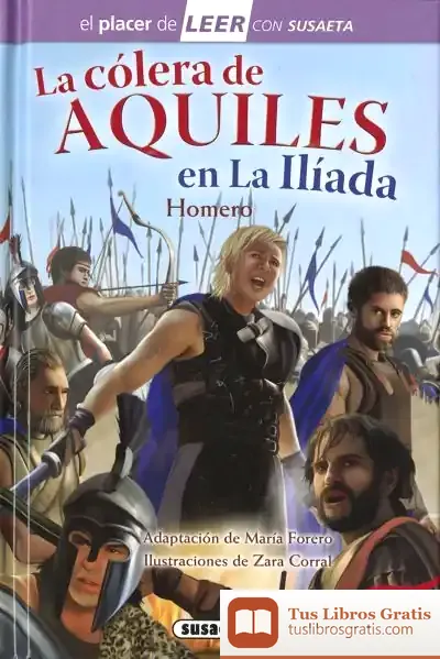 Descargar El Placer De Leer Con Susaeta - Nivel 4. La Cólera De Aquiles En La Ilíada de María Forero