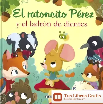 Descargar El Ratoncito Pérez Y El Ladrón De Dientes de María Forero