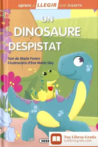 Descargar Llgir Amb Susaeta Nivel 0. Un Dinosaure Despistat de María Forero