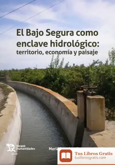 Descargar El Bajo Segura Como Enclave Hidrológico