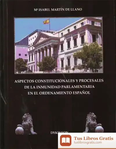 Descargar Aspectos Constitucionales Y Procesales De La Inmunidad Parlamentaria En El Ordenamiento Español de Eduardo Rodríguez