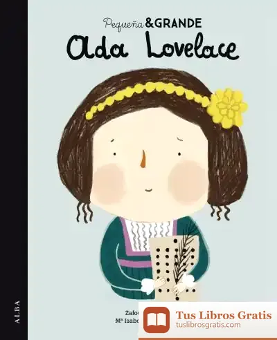 Descargar Pequeña & Grande Ada Lovelace de María Isabel Sánchez Vegara