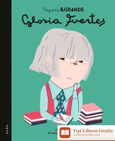 Descargar Pequeña & Grande: Gloria Fuertes de María Isabel Sánchez Vegara