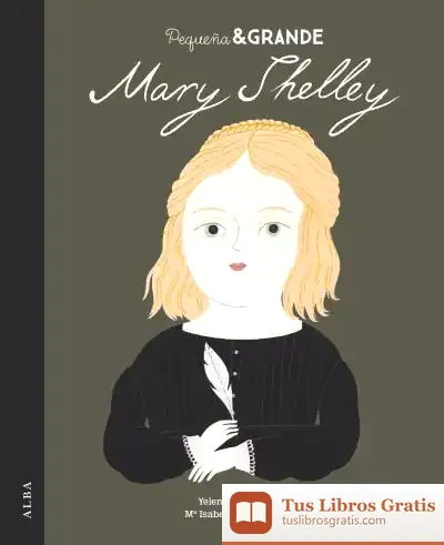 Descargar Pequeña & Grande Mary Shelley de María Isabel Sánchez Vegara