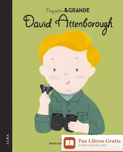 Descargar Pequeño & Grande David Attenborough de María Isabel Sánchez Vegara
