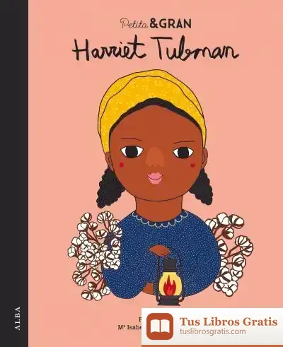 Descargar Petita & Gran Harriet Tubman de María Isabel Sánchez Vegara