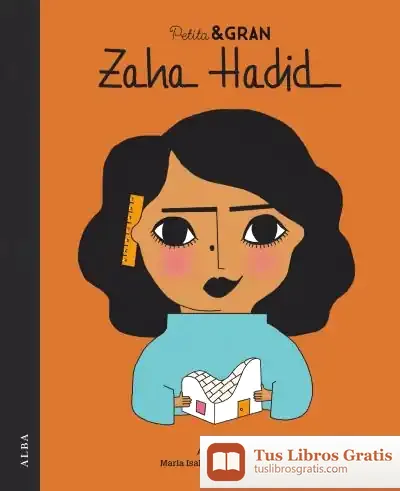 Descargar Petita & Gran Zaha Hadid de María Isabel Sánchez Vegara