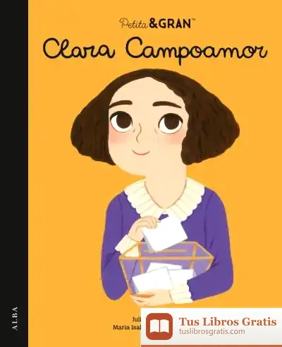 Descargar Petita&Gran Clara Campoamor de María Isabel Sánchez Vegara