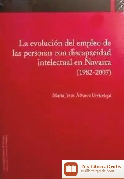 Descargar La Evolución Del Empleo De Las Personas Con Discapacidad Intelectual En Navarra (1982-2007)