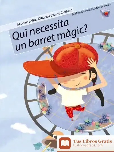 Descargar Qui Necessita Un Barret Màgic? (Br) de María Jesús Bolta I Bronchú