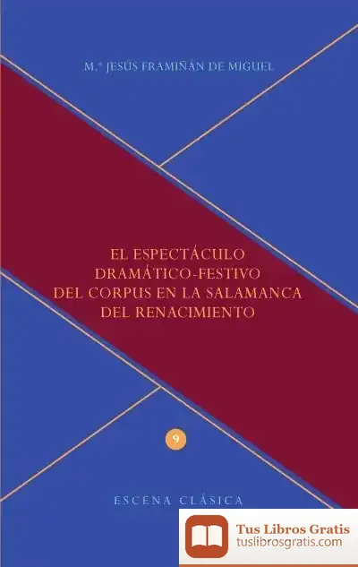 Descargar El Espectáculo Dramático-Festivo Del Corpus En La Salamanca Del Renacimiento