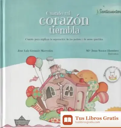 Descargar Cuando Mi Corazón Tiembla: Cuento Para Explicar La Separación De Los Padres, De Seres Queridos O De Los Adultos