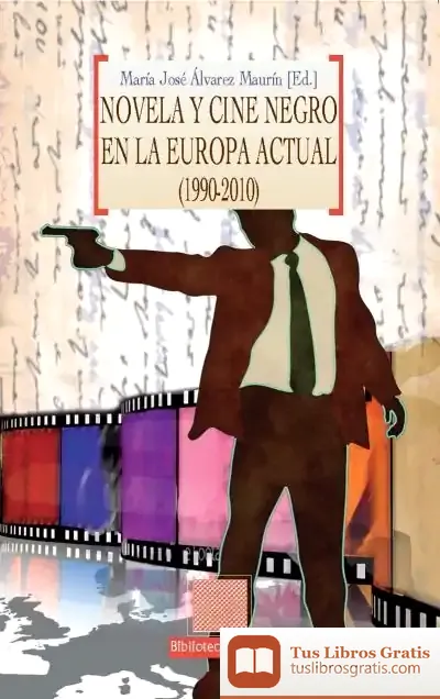 Descargar Novela Y Cine Negro En La Europa Actual. (1990-2010)