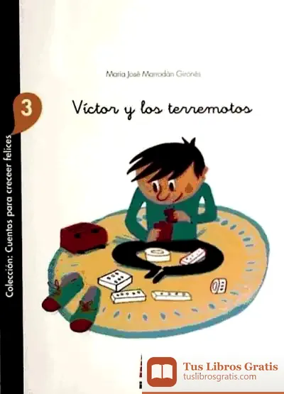 Descargar Víctor Y Los Terremotos. Cuentos Para Crecer Felices 3 de María José Marrodán Gironés