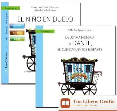 Descargar El Niño En Duelo (Libro Guía) ; La Última Historia De Dante, El Cuentacuentos Elefante (Cuento) de María José Quiles Sebastián