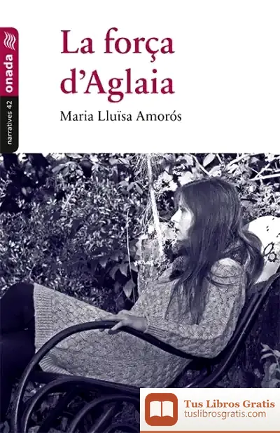 Descargar La Força D’Aglaia de Maria Lluïsa Amorós