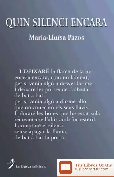 Descargar Quin Silenci Encara de Maria-lluïsa Pazos I Noguera
