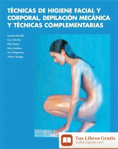 Descargar Técnicas De Higiene Facial Y Coporal, Depilación Mecánica Y Técnicas Complementarias
