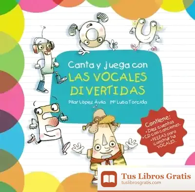 Descargar Canta Y Juega Con Las Vocales Divertidas de María Luisa Torcida
