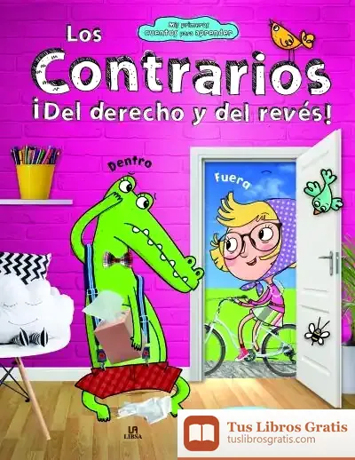 Descargar Los Contrarios: ¡Del Derecho Y Del Revés! de María Mañeru Cámara