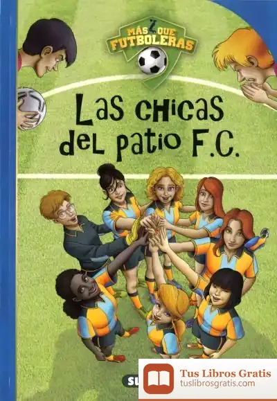 Descargar Más Que Fútbol. Las Chicas Del Patio F.C