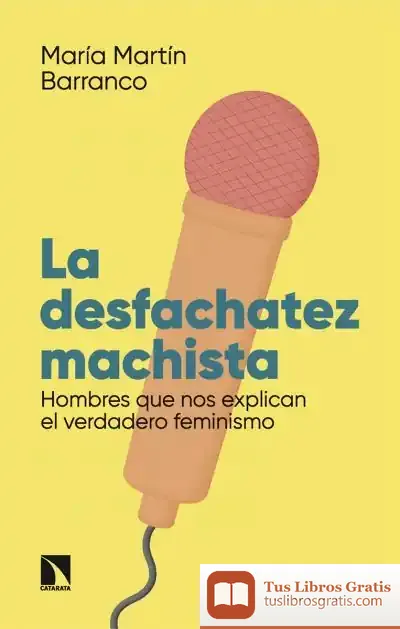Descargar La Desfachatez Machista de María Martín Barranco