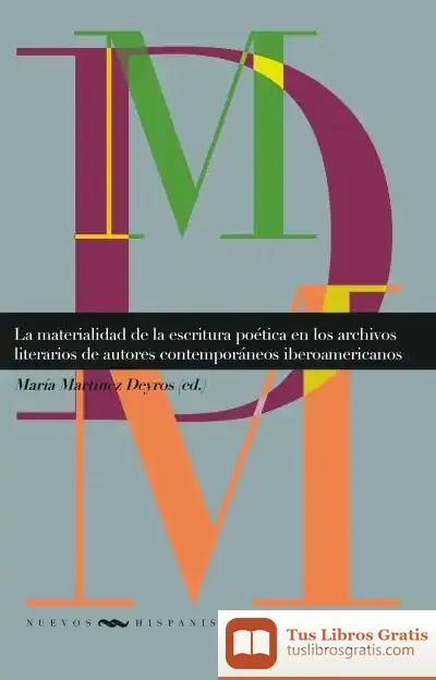 Descargar La Materialidad De La Escritura Poética En Los Archivos Literarios De Autores Contemporáneos Iberoamericanos