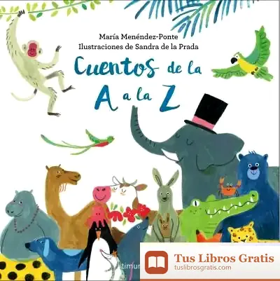 Descargar Cuentos De La A A La Z de María Menéndez-ponte