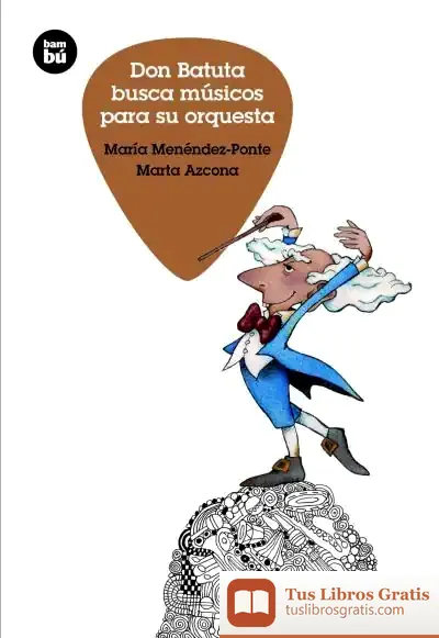 Descargar Don Batuta Busca Músicos Para Su Orquesta de María Menéndez-ponte