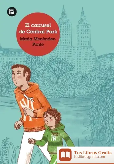 Descargar El Carrusel De Central Park (+9 Años) de María Menéndez-ponte