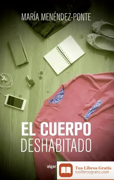 Descargar El Cuerpo Deshabitado de María Menéndez-ponte