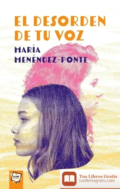 Descargar El Desorden De Tu Voz de María Menéndez-ponte