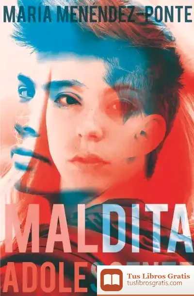 Descargar Maldita Adolescente de María Menéndez-ponte