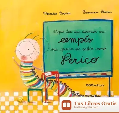 Descargar O Que Ten Que Aprender Un Cempés Que Queira Ser Sabio Como Perico de María Mercedes Carrión Tejada