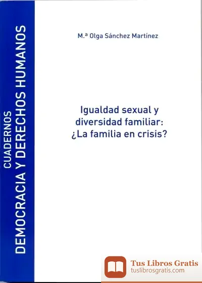 Descargar Igualdad Sexual Y Diversidad Familiar: ¿La Familia En Crisis? de Danielle Steel