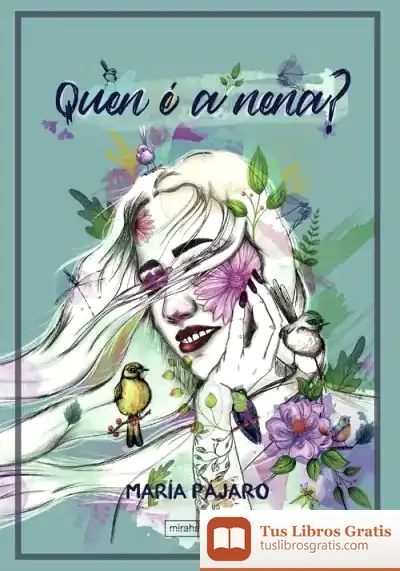Descargar Quen E A Nena de María Pájaro